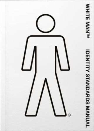 Cover image for 9781916442726 - White Man TM Identity Standards Manual