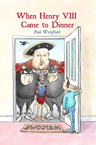 Cover image for 9781916556942 - When Henry VIII Came to Dinner