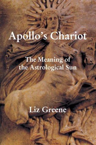 Cover image for 9781916625082 - Apollo's Chariot: The Meaning of the Astrological Sun