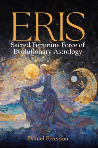 Cover image for 9781916625402 - Eris: Sacred Feminine Force of Evolutionary Astrology