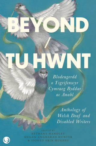 Cover image for 9781916632080 - Beyond / Tu Hwnt - Anthology of Welsh Deaf and Disabled Writers