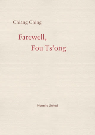 Cover image for 9781916658103 - Farewell, Fou Ts'ong