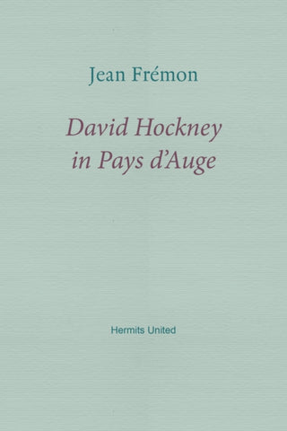 Cover image for 9781916658127 - David Hockney in Pays d'Auge