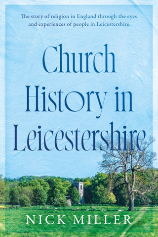 Cover image for 9781916668065 - Church History in Leicestershire