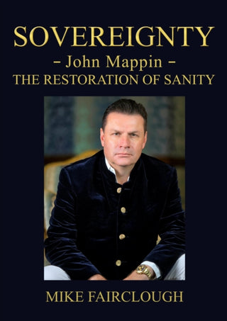 Cover image for 9781916776883 - SOVEREIGNTY - John Mappin - The Restoration of Sanity