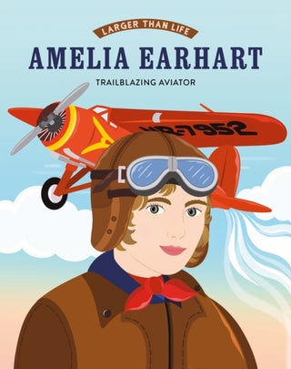 Cover image for 9781916781429 - Larger Than Life: Amelia Earhart