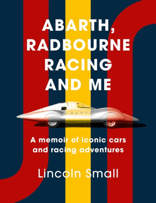 Cover image for 9781916797048 - Abarth, Radbourne Racing and Me