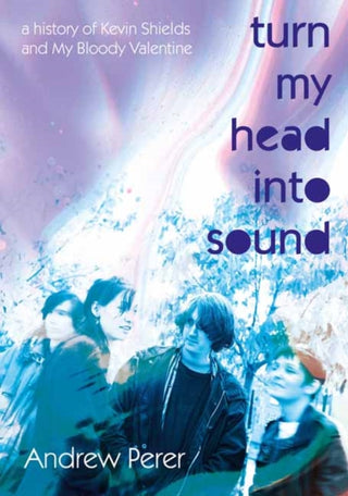 Cover image for 9781916829145 - Turn My Head into Sound