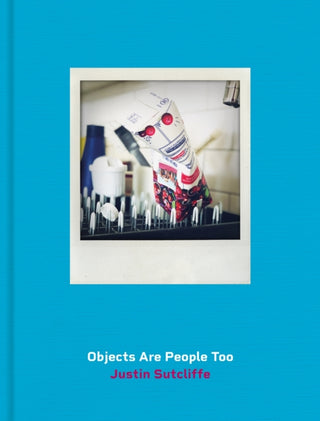 Cover image for 9781916846012 - Objects Are People Too