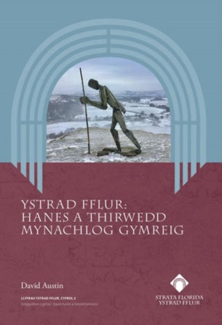 Cover image for 9781916873520 - Ystrad Fflur - Hanes a Thirwedd Mynachlog Gymreig
