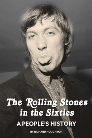 Cover image for 9781916889651 - The Rolling Stones in the Sixties - A People's History