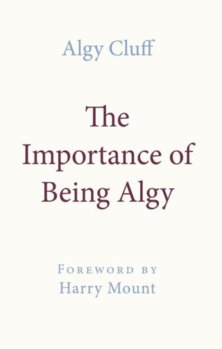 Cover image for 9781916899414 - THE IMPORTANCE OF BEING ALGY
