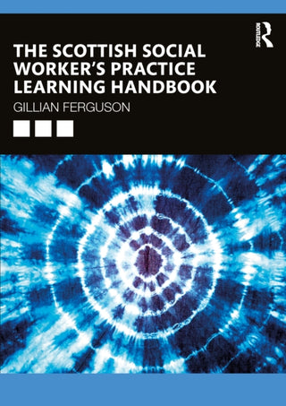 Cover image for 9781916925939 - The Scottish Social Worker’s Practice Learning Handbook