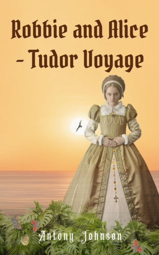 Cover image for 9781916966123 - Robbie and Alice - Tudor Voyage