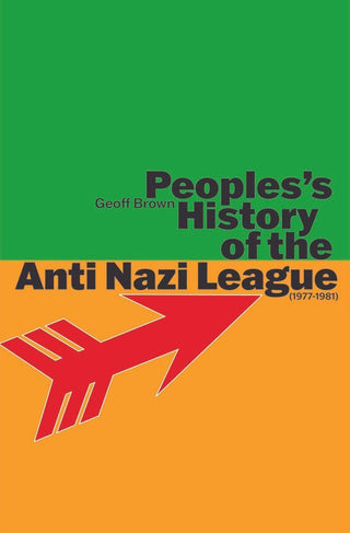 Cover image for 9781917020237 - People's History of the Anti Nazi League: 1977-1981