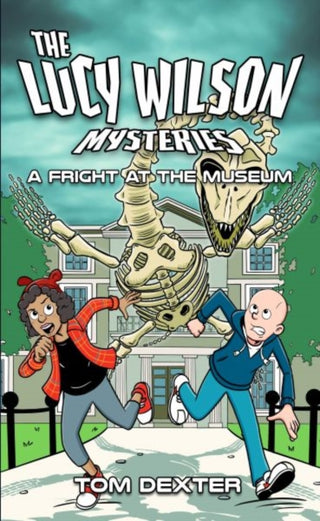 Cover image for 9781917022835 - The Lucy Wilson Mysteries: A Fright at the Museum