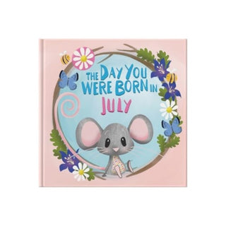 Cover image for 9781917083072 - The Day You Were Born In July. . .