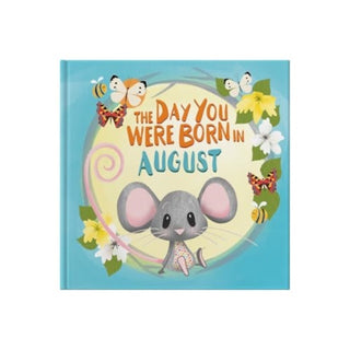 Cover image for 9781917083089 - The Day You Were Born In August. . .