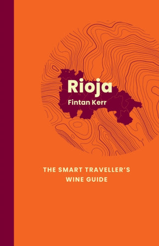 Cover image for 9781917084505 - Rioja: The Smart Traveller's Wine Guide