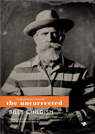 Cover image for 9781917085212 - Only Poets Piss in Sinks: The Uncorrected Billy Childish