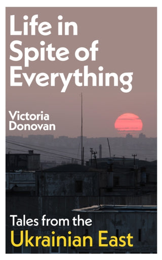 Cover image for 9781917092142 - Life in Spite of Everything
