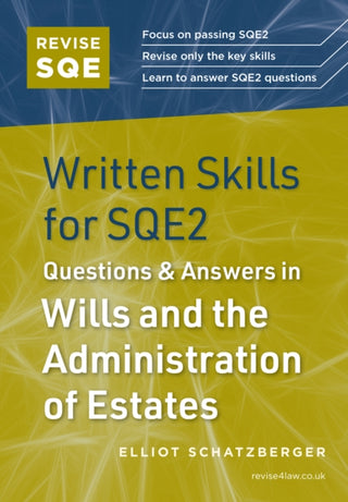 Cover image for 9781917183048 - Revise SQE Written Skills for SQE2: Questions & Answers in Wills and the Administration of Estates