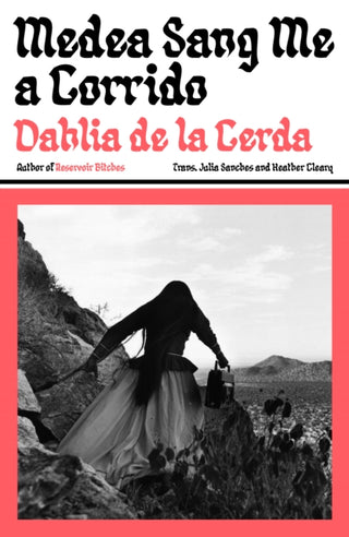 Cover image for 9781917189637 - Medea Sang Me a Corrido