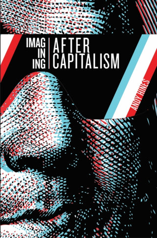 Cover image for 9781917251037 - Imagining After Capitalism