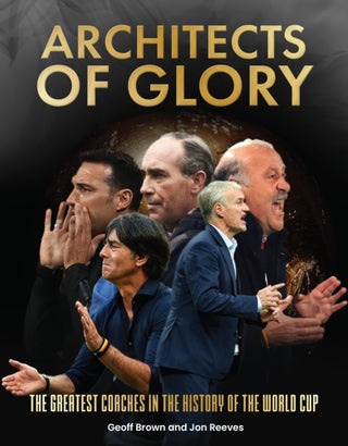 Cover image for 9781917259736 - Architects of Glory - The Greatest Coaches in the History of the World Cup