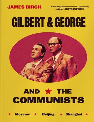 Cover image for 9781917283052 - Gilbert & George and the Communists