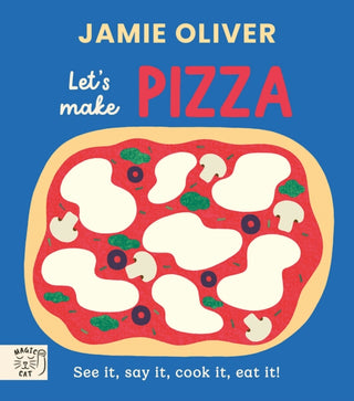 Cover image for 9781917366663 - Jamie Oliver: Let's Make Pizza