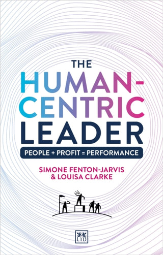 Cover image for 9781917391528 - The Human-Centric Leader