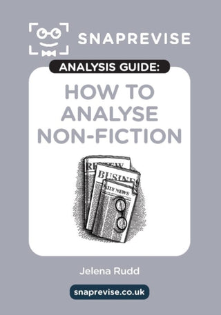 Cover image for 9781917424066 - The SnapRevise Analysis Guides: How To Analyse Non-Fiction