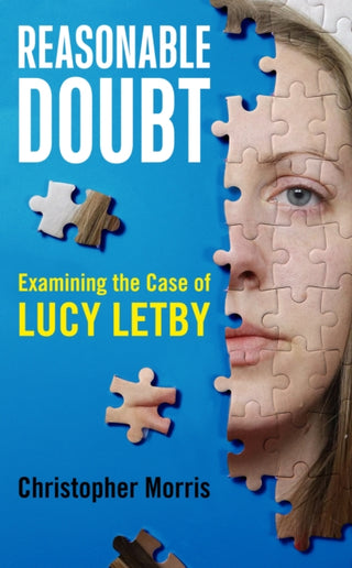 Cover image for 9781917447492 - Reasonable Doubt: Examining the Case of Lucy Letby