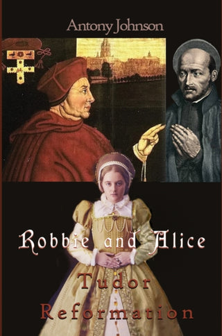 Cover image for 9781917673174 - Robbie and Alice - Tudor Reformation