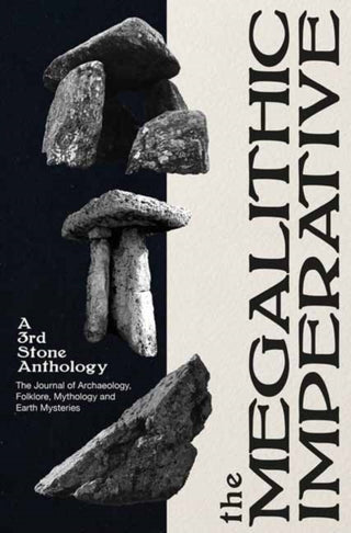 Cover image for 9781917674027 - The Megalithic Imperative: A 3rd Stone Anthology