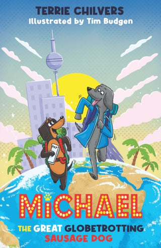Cover image for 9781917718042 - Michael the Great Globetrotting Sausage Dog