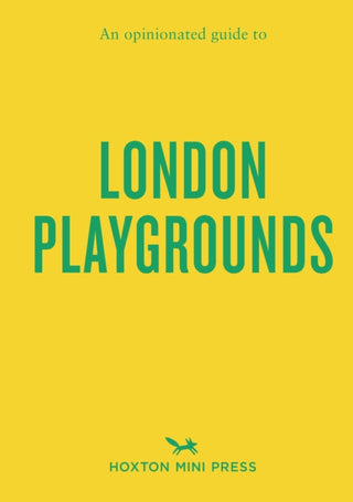 Cover image for 9781917719070 - An Opinionated Guide to London Playgrounds