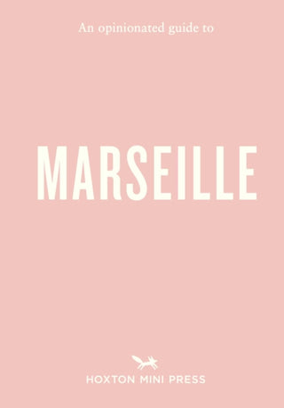 Cover image for 9781917719148 - An Opinionated Guide to Marseille