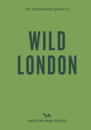 Cover image for 9781917719162 - An Opinionated Guide to Wild London