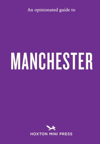 Cover image for 9781917719506 - An Opinionated Guide to Manchester