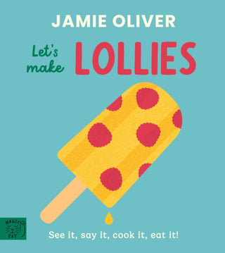 Cover image for 9781917768320 - Jamie Oliver: Let's Make Lollies