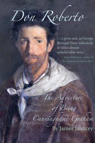 Cover image for 9781917881098 - Don Roberto, The Adventure of Being Cunninghame Graham