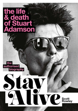 Cover image for 9781917923538 - Stay Alive: The Life and Death of Stuart Adamson