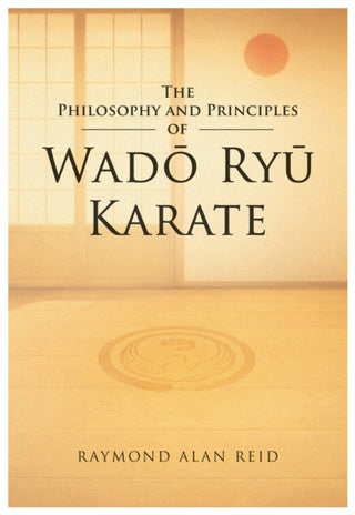 Cover image for 9781918428377 - The Philosophy and Principles of Wado Ryu