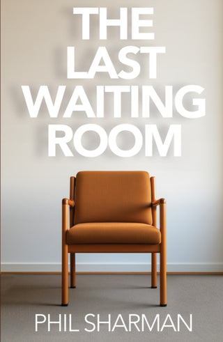 Cover image for 9781918737349 - The Last Waiting Room