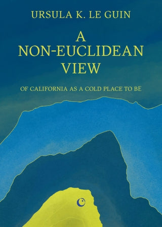 Cover image for 9781919318011 - A Non-Euclidean View of California as A Cold Place to Be