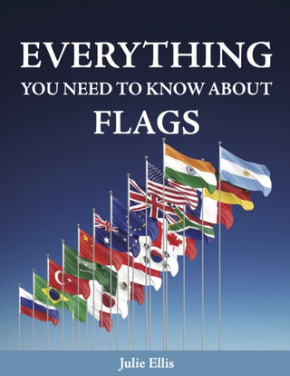 Cover image for 9781921073939 - Everything You Need to Know About Flags