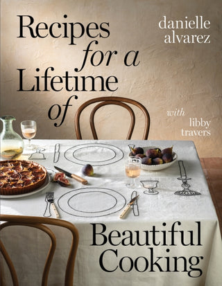 Cover image for 9781922616531 - Recipes for a Lifetime of Beautiful Cooking
