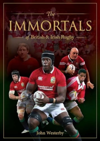 Cover image for 9781922662064 - The Immortals of British & Irish Rugby